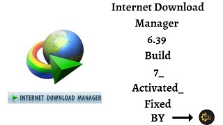 Internet Download Manager 639 Build 7 Activated Fixed No Need Key [upl. by Yetty]