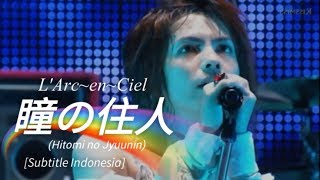 LArcenCiel  瞳の住人 Hitomi no Jyuunin  Subtitle Indonesia [upl. by Phillipp]