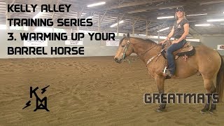 How to Warm Up Your Barrel Horse Greatmats Horse Training Series with Kelly Alley [upl. by Baniez]