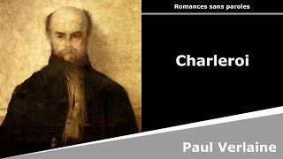 Charleroi  Poésie  Paul Verlaine [upl. by Dyun]