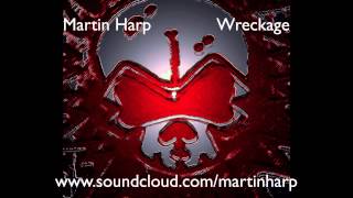 Martin Harp  Wreckage [upl. by Winwaloe]