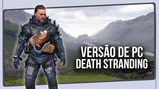 DEATH STRANDING  A Versão de PC Está INCRÍVEL [upl. by Bithia]