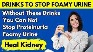 Top 9 Miracle Drinks That Beat Proteinuria and Repair Your Kidneys [upl. by Martinson]