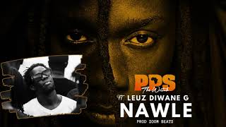 PPS the Writah  Nawle ft Leuz Diwane G [upl. by Ginni483]