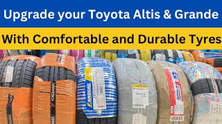 Upgrade Your Toyota Altis and Toyota Grande with comfortable and Durable Tyres [upl. by Latton]