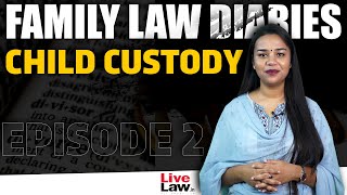 Family Law Diaries  Episode 2  Child Custody [upl. by Enyledam]