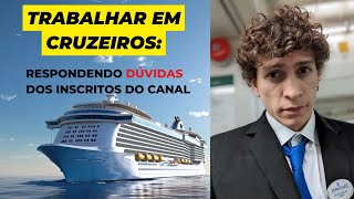 Trabalhar em Cruzeiro É PIOR Do Que Você Imagina Respondendo Inscritos do Canal [upl. by Iahc]