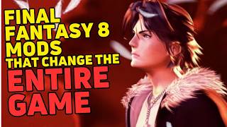 7 Final Fantasy VIII Mods That Change The ENTIRE GAME [upl. by Ahsercul730]