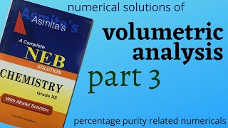 VOLUMETRIC ANALYSIS NUMERICALS part3 FOR NEB EXAM 2021  EXPLAINED IN NEPALI [upl. by Lalat243]