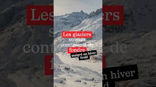 Malgré un hiver froid les glaciers suisses continuent de fondre [upl. by Aenad]