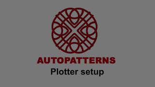 15 AUTOPATTERNS Plotter setup [upl. by Aneehsor101]