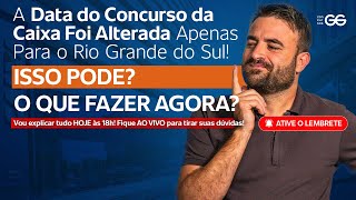 🚨 ATENÇÃO Mudança na data do Concurso da Caixa no RS Edgar Abreu explica o que fazer [upl. by Viviyan497]