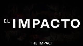 DOCUMENTAL EL IMPACTO En español THE IMPACT [upl. by Pardner780]