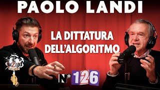 Ep 126  La dittatura dellalgoritmo con Paolo Landi [upl. by Rrats]