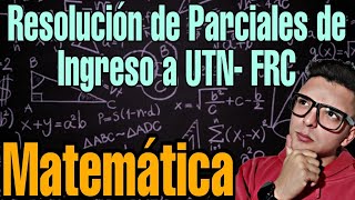 Resolución de Examen de matemáticas Ingreso a UTN FRC [upl. by Amitie750]