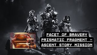 Destiny 2 The Final Shape  Facet of Bravery Prismatic Fragment  Ascent Story Mission [upl. by Gage]