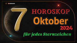 HOROSKOP FÜR DEN 7 OKTOBER 2024 FÜR ALLE STERNZEICHEN [upl. by Adidnere429]