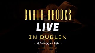 GARTH BROOKS LIVE IN DUBLIN [upl. by Eniamrej486]