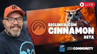 🔴 Live BIGLINUX COM CINNAMON Big Community 🖥️🐧 [upl. by Aldos]