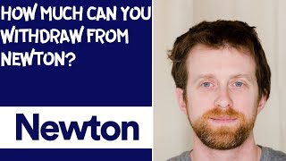 How much can you withdraw from Newton [upl. by Eibbor]