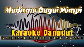 Hadirmu Bagai Mimpi  Karaoke Nada Cewek Versi original koplo hadirmubagaimimpi karaokenadacewe [upl. by Enelyam112]