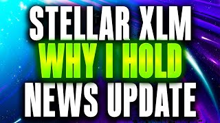 💥 XLM ANNOUNCEMENT NEWS 💥 STELLAR XLM WHY I KEEP HOLDING [upl. by Aholla341]