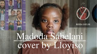 Madoda Sabelani cover by LoyisoGijana  GBV Awareness South African YouTuber [upl. by Etterual]