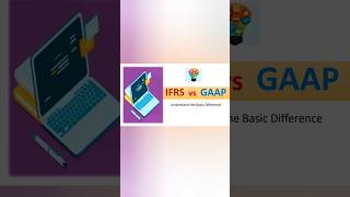 IFRS vs GAAP  Basic Difference Explained [upl. by Kreiker]