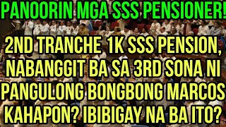 ✅SSS PENSIONERS 2ND TRANCHE 1K PENSION INCREASE NABANGGIT BA SA 3RD SONA NI PBBM IBIBIGAY NABA [upl. by Ecirpak]