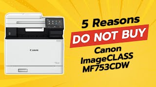 DONT BUY Canon ImageCLASS MF753CDW BEFORE WATCHING THIS VIDEO 🚫🖨️ [upl. by Efrem584]