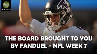 The Board Brought To You By FanDuel Americas 1 Sportsbook Make Every Moment More  NFL Week 7 [upl. by Faxun]