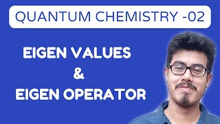 Eigen ValueEigen FunctionEigen OperatorQuantum Chemistry 02BScMSc CSIR NET GATE IITJAM [upl. by Aneloj]