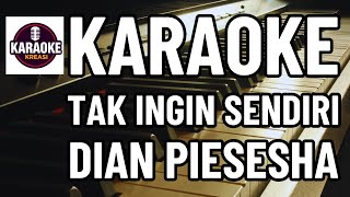 Tak Ingin Sendiri  Karaoke  Nada Pria Cowok  Pop Nostalgia  Dian Piesesha [upl. by Malina]