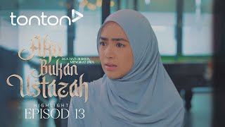 HIGHLIGHT Aku Bukan Ustazah 2024  Episod 13  Kenapa Aminah Nak Berhenti Kerja  Tonton [upl. by Tannen]