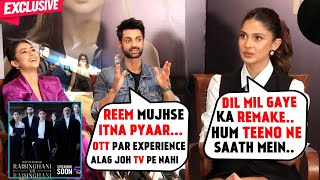 Jennifer Winget Reem Sheikh amp Karan Wahi Most FUN Interview On SonyLivs Raisinghani VS Raisinghani [upl. by Lehcor]