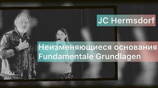 Неизменяющиеся основания  Fundamentale Grundlagen  JC Hermsdorf  Jakob Ekkel [upl. by Berghoff452]