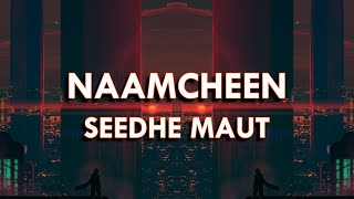 Seedhe Maut  Naamcheen LYRICS  Indian Turbo [upl. by Aneras]