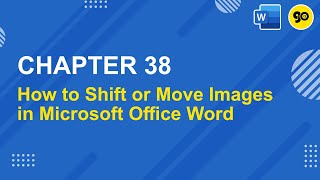 Chapter 38  How to Shift or Move Images in Microsoft Office Word [upl. by Wall199]