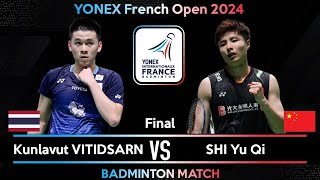 FINAL  Kunlavut VITIDSARN THA vs SHI Yu Qi CHN  French Open 2024 Badminton [upl. by Smitty]