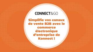 Simplifie vos canaux de vente B2B avec la plateforme de commerce électronique B2B de Konnect [upl. by Nitaj411]