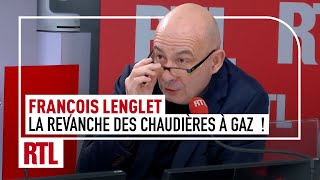 François Lenglet  La revanche des chaudières à gaz sur les pompes à chaleur [upl. by Stanwinn]