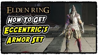 How to Get Eccentrics Armor Set in Elden Ring Eccentrics Armor Set Location [upl. by Muriah]