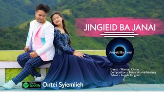 Ontei Syiemlieh  Jingieid Ba Janai Official Music Video [upl. by Roxie]