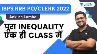 पूरा INEQUALITY एक ही CLASS में  IBPS RRB POCLERK 2022  Ankush Lamba  Bankers Hub [upl. by Aineg197]