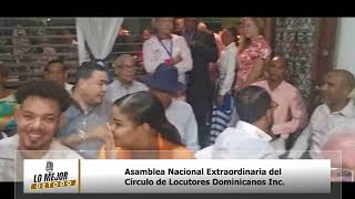 Asamblea Nacional Extraordinaria del Círculo de Locutores Dominicanos Inc [upl. by Driscoll]