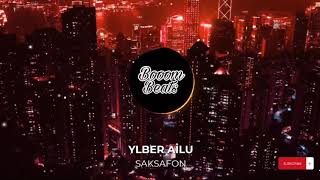 Ylber Ailu  Saksafon Remix  Azerbaijan Trap [upl. by Nnaihs195]