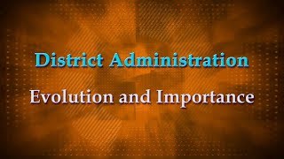 District Administration Evolution importance and Organisational Structure [upl. by Rasia855]