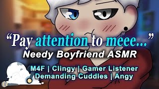 Needy Boyfriend Wants Your Attention While You Game M4F Clingy BF X Listener Whining Audio RP [upl. by Aryamo]