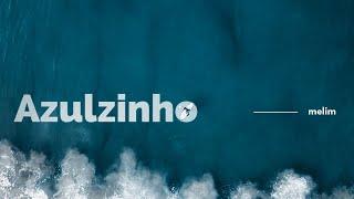 Melim  Azulzinho Lyric Video [upl. by Ahterod445]