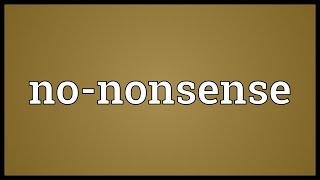 Nononsense Meaning [upl. by Crutcher]